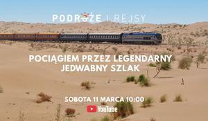 Pociągiem przez Jedwabny Szlak